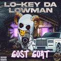 Lo-Key Da Lowman- Gost Goat